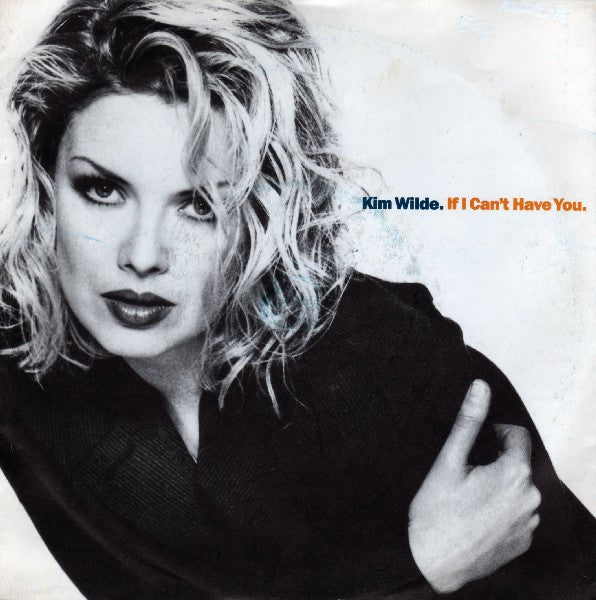Kim Wilde : If I Can't Have You (7", Single)