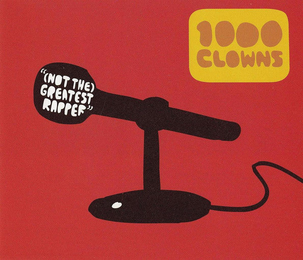 1000 Clowns : (Not The) Greatest Rapper (CD, Single)