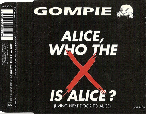 Gompie : Alice, Who The X Is Alice? (Living Next Door To Alice) (CD, Single)