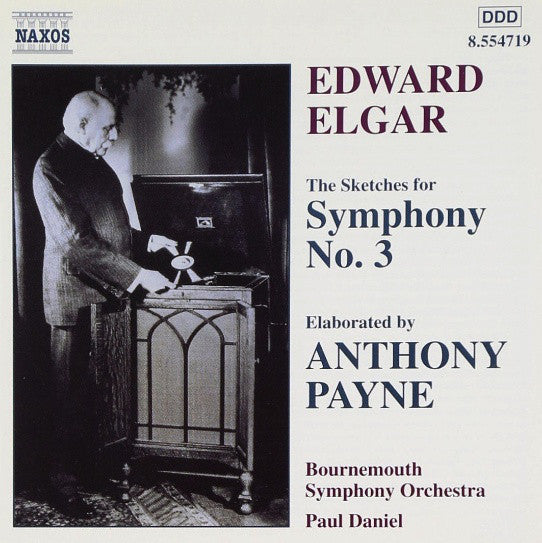 Sir Edward Elgar Elaborated By Anthony Payne (2), Bournemouth Symphony Orchestra, Paul Daniel : The Sketches For Symphony No. 3 (CD, Album)