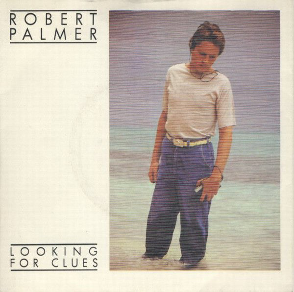 Robert Palmer : Looking For Clues (7", Single, Pic)