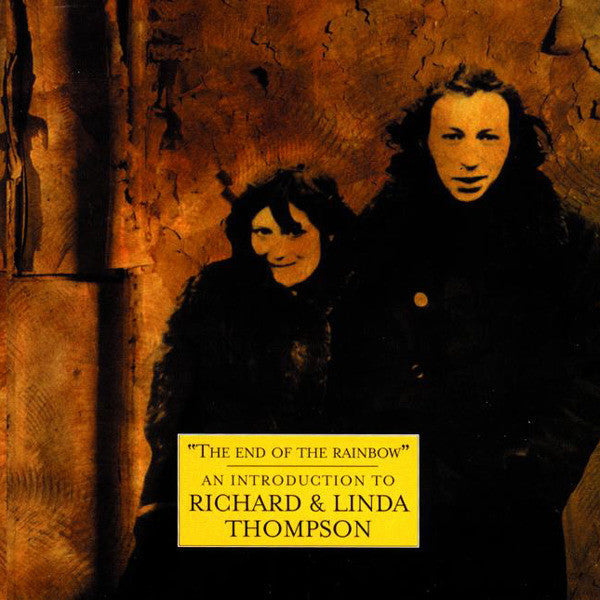 Richard & Linda Thompson : The End Of The Rainbow - An Introduction To Richard & Linda Thompson (CD, Comp, RP)