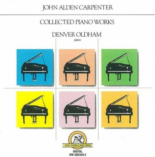 John Alden Carpenter - Denver Oldham : Collected Piano Works (CD, Album)