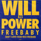 Will To Power : Freebaby (Baby, I Love Your Way / Freebird) (7", Single)