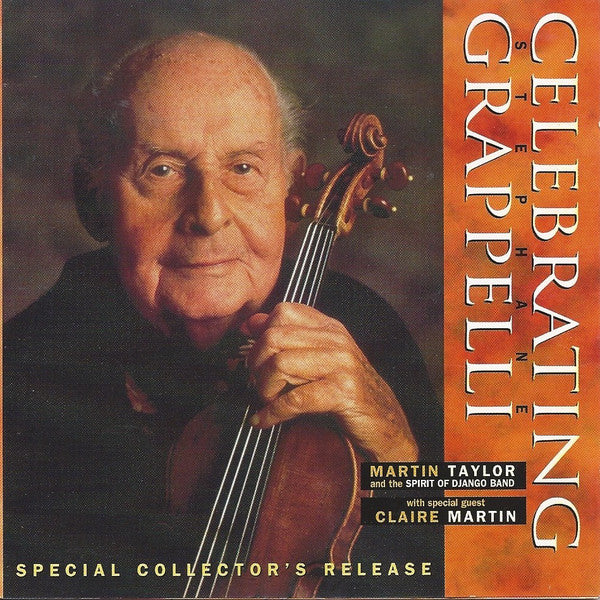 Stéphane Grappelli, Martin Taylor's Spirit Of Django With Special Guest Claire Martin : Celebrating Grappelli (CD, Comp)