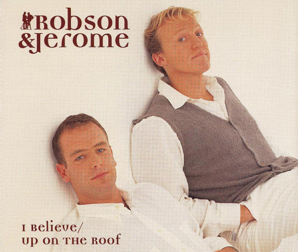 Robson & Jerome : I Believe / Up On The Roof (CD, Single, Abl)