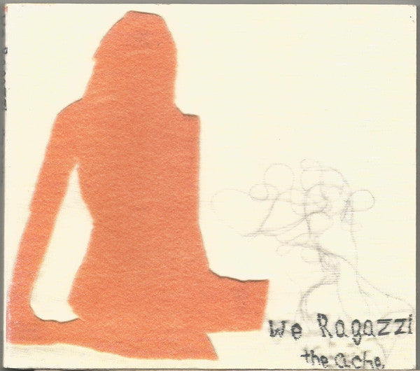We Ragazzi : The Ache (CD, Album)