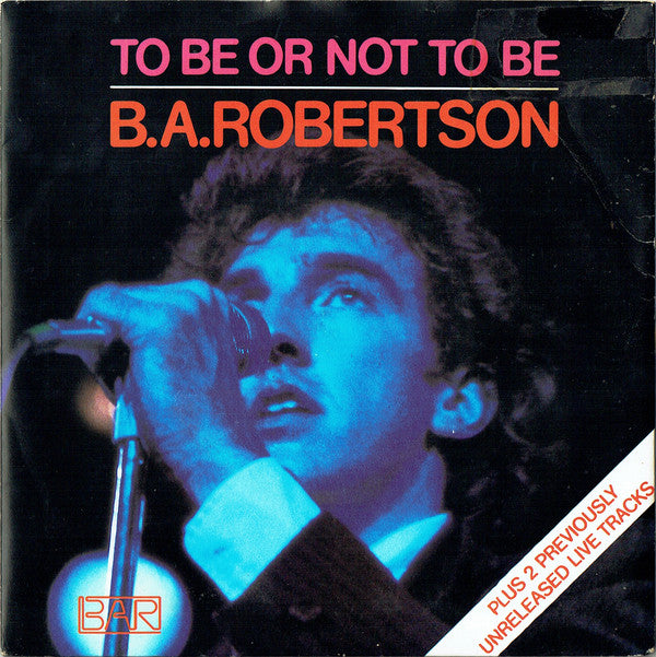 B. A. Robertson : To Be Or Not To Be (7", Single, WEA)