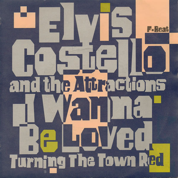 Elvis Costello & The Attractions : I Wanna Be Loved (7", Single)