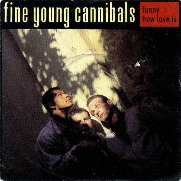 Fine Young Cannibals : Funny How Love Is (7", Single)