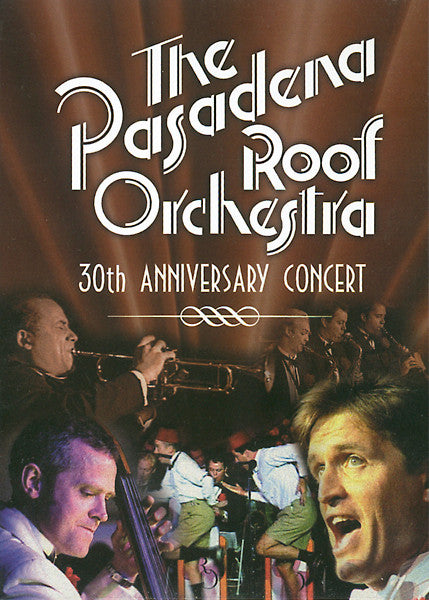 The Pasadena Roof Orchestra : 30th Anniversary Concert (DVD-V, D/Sided, Multichannel, PAL)