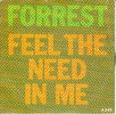 Forrest : Feel The Need In Me (7", Single)