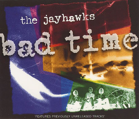 The Jayhawks : Bad Time (CD, Single)