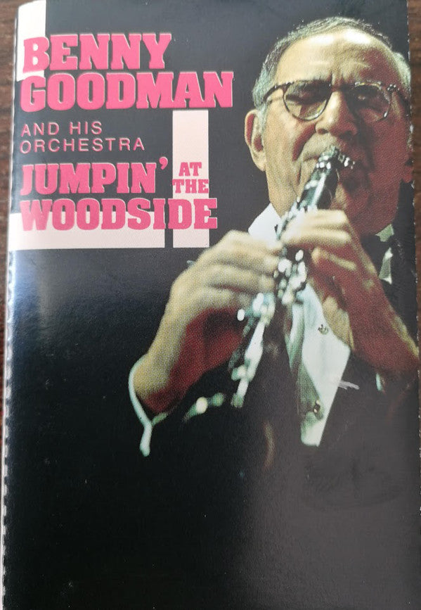 Benny Goodman And His Orchestra : Jumpin' At The Woodside (Cass, Comp)