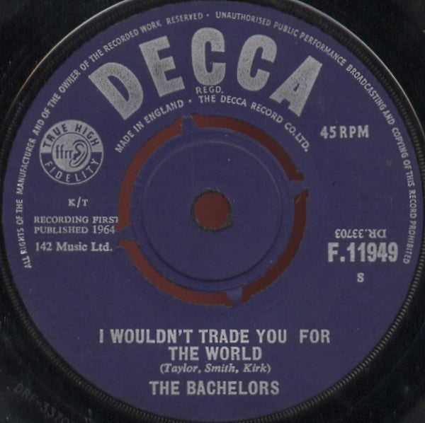 The Bachelors : I Wouldn't Trade You For The World (7", Single, 4 P)