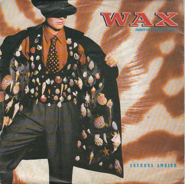 Wax (6) : Anchors Aweigh (7", Single)