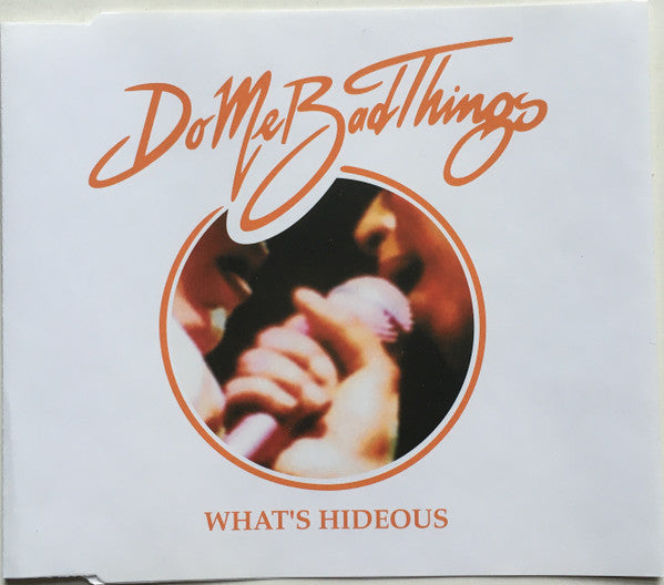 Do Me Bad Things : What's Hideous (CD, Single)