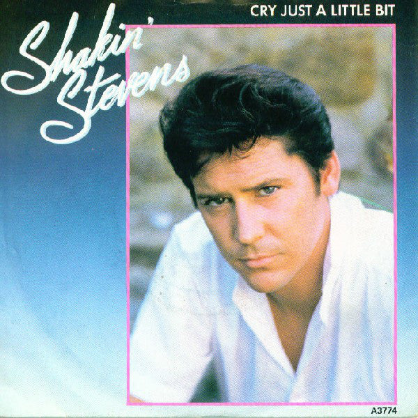 Shakin' Stevens : Cry Just A Little Bit (7", Single, Pap)