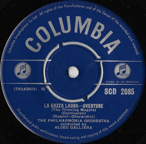 Philharmonia Orchestra Conducted By Alceo Galliera : La Gazza Ladra-Overture (The Thieving Magpie) (7", Sle)