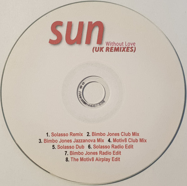 Sun (8) : Without Love (UK Remixes) (CD, Promo)