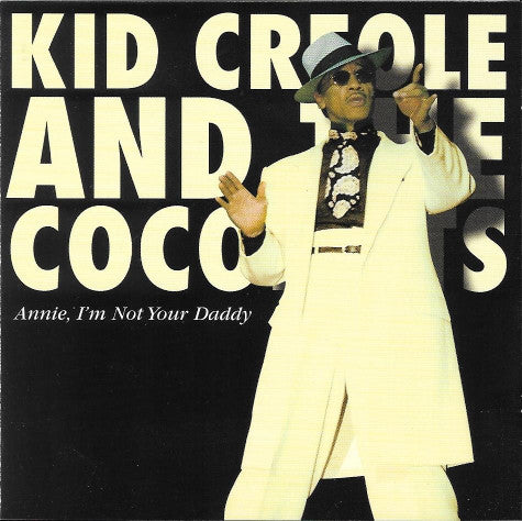 Kid Creole And The Coconuts : Annie I'm Not Your Daddy (CD, Comp)