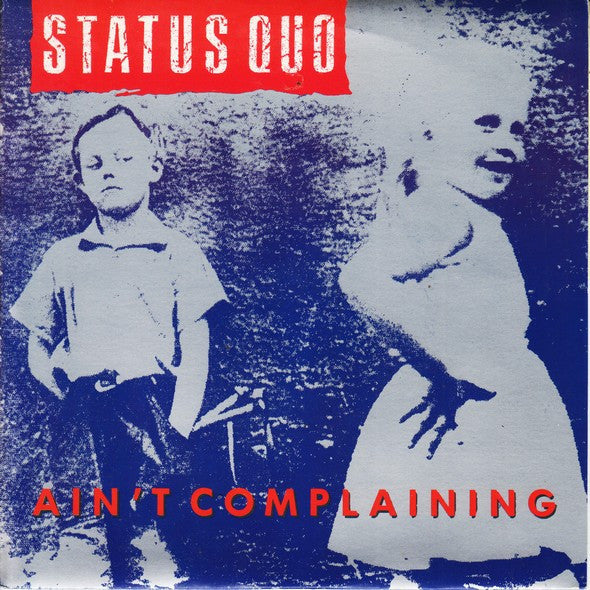 Status Quo : Ain't Complaining (7", Single, Pap)