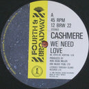 Cashmere (2) : We Need Love (12")