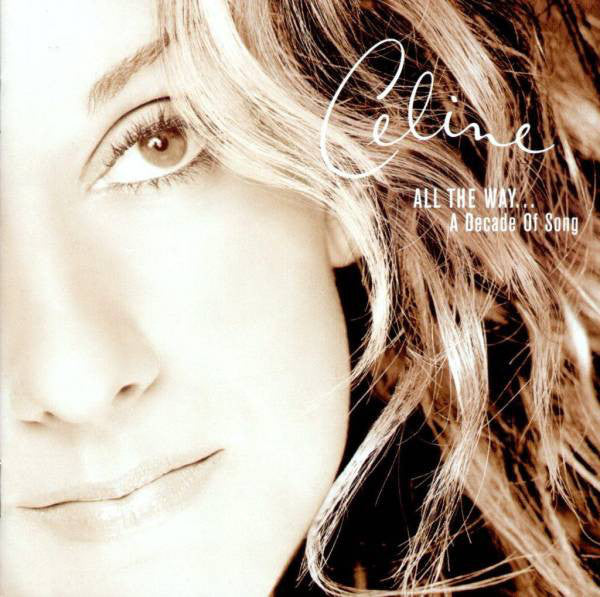 Céline Dion : All The Way... A Decade Of Song (CD, Comp)