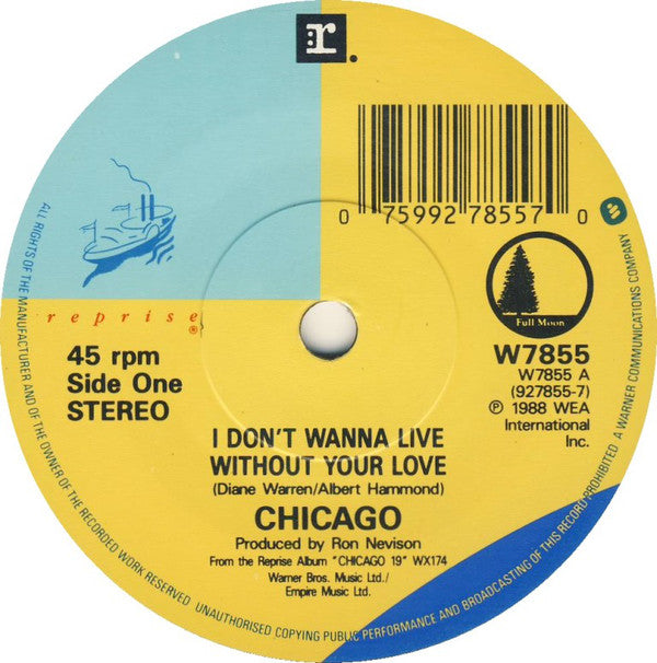 Chicago (2) : I Don't Wanna Live Without Your Love (7")