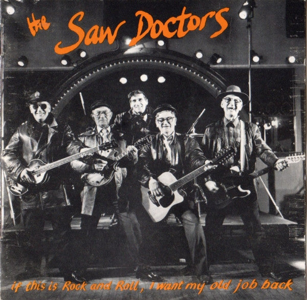 The Saw Doctors : If This Is Rock And Roll, I Want My Old Job Back (CD, Album)