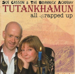 Sue Casson & The Brannick Academy : Tutankhamun - All Wrapped Up (CD)