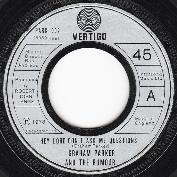 Graham Parker And The Rumour : Hey Lord, Don't Ask Me Questions (7", Single, Sil)