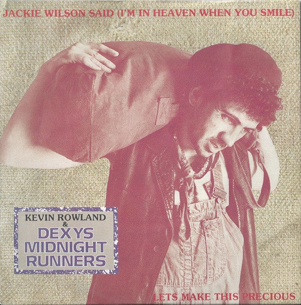 Kevin Rowland & Dexys Midnight Runners : Jackie Wilson Said (I'm In Heaven When You Smile) / Lets Make This Precious (7", Single, M/Print)