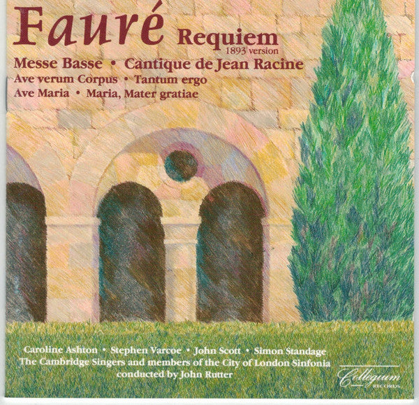 Gabriel Fauré - The Cambridge Singers, City Of London Sinfonia Directed By John Rutter : Requiem (1893 Version) And Other Choral Music (CD, Album)