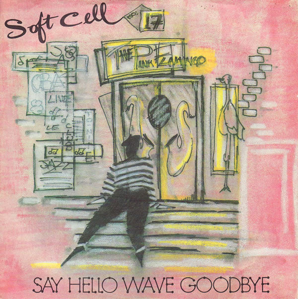 Soft Cell : Say Hello, Wave Goodbye (7", Single, Sil)