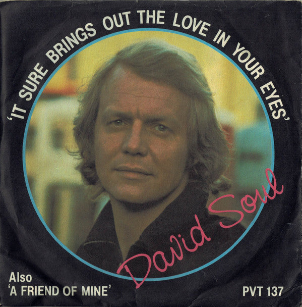David Soul : It Sure Brings Out The Love In Your Eyes (7", Mono)