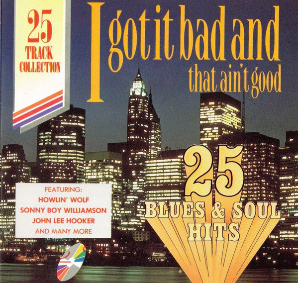 Various : I Got It Bad And That Ain't Good - 25 Blues And Soul Hits (CD, Comp)