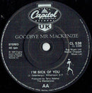 Goodbye Mr. Mackenzie : Goodwill City / I'm Sick Of You (7", Single)