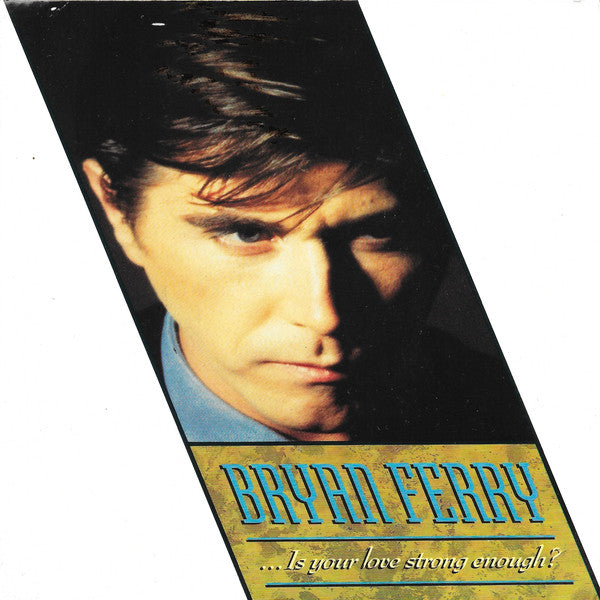 Bryan Ferry : ...Is Your Love Strong Enough? (7", Single)