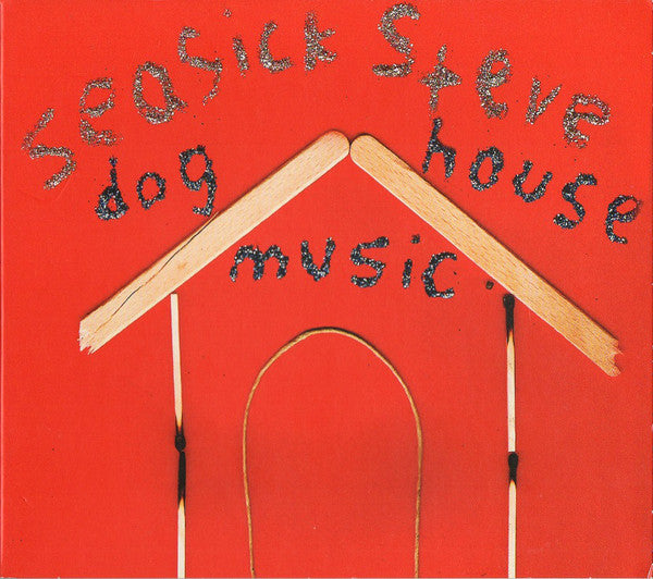 Seasick Steve : Dog House Music (CD, Album, Mono, RP)