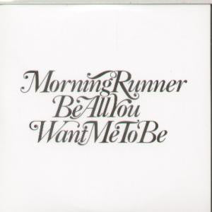 Morning Runner : Be All You Want Me To Be (CD, Single, Promo)