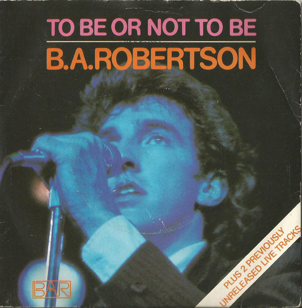 B. A. Robertson : To Be Or Not To Be (7", Single, Dam)