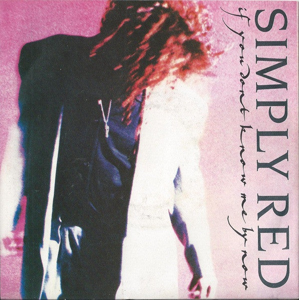 Simply Red : If You Don't Know Me By Now (7", Single, Dam)