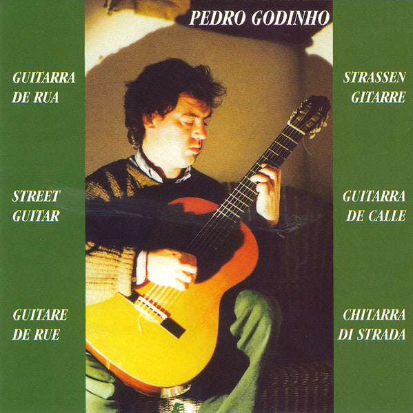 Pedro Godinho (2) : Guitarra De Rua = Street Guitar = Guitar De Rue = Strassen Gitarre = Gitarra De Calle = Chitarra Di Strada (CD, Album)