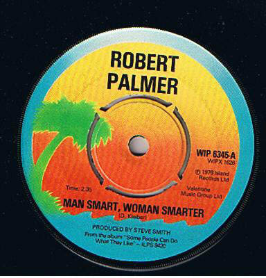 Robert Palmer : Man Smart, Woman Smarter (7")