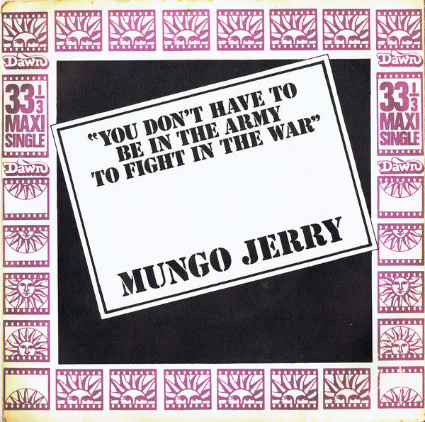 Mungo Jerry : You Don't Have To Be In The Army To Fight In The War (7", Maxi)