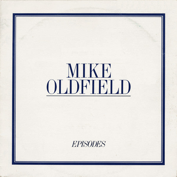 Mike Oldfield : Episodes (LP, Comp)
