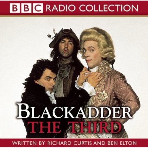 Blackadder, Richard Curtis (2) And Ben Elton : Blackadder The Third (3xCD, Album, M/Print)