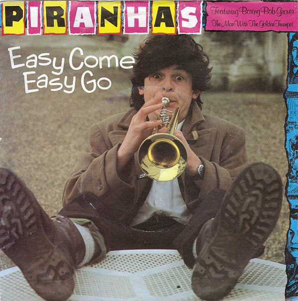 The Piranhas Featuring Bob Grover : Easy Come Easy Go (7", Single)