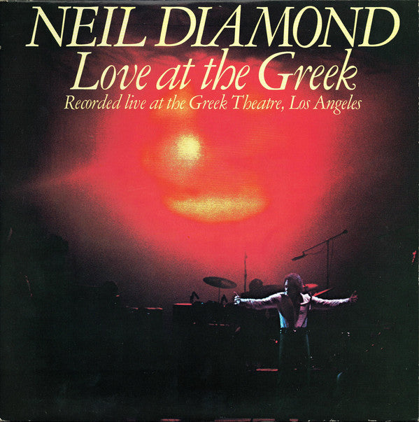 Neil Diamond : Love At The Greek (Recorded Live At The Greek Theatre, Los Angeles) (2xLP, Album, CBS)